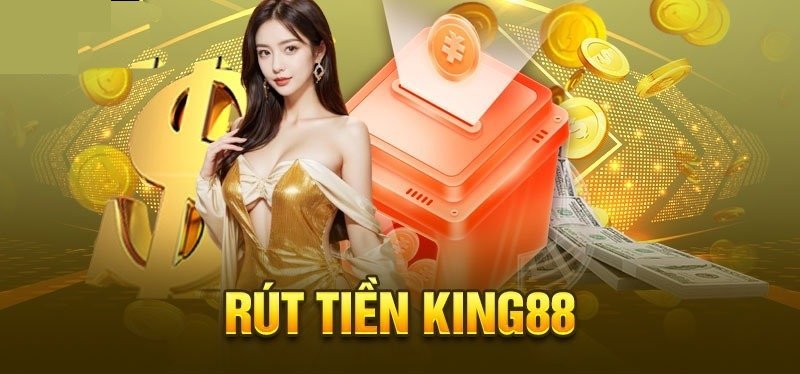 Đánh giá giao dịch rút tiền King88 nhanh hay chậm?